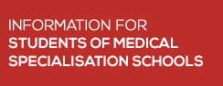 Information for students of Medical Specialisation Schools