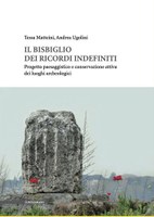 Matteini, Tessa, e Andrea Ugolini. Il bisbiglio dei ricordi indefiniti: progetto paesaggistico e conservazione attiva dei luoghi archeologici. Il poligrafo, 2023.