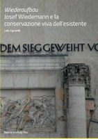 Signorelli, Leila. Wiederaufbau: Josef Wiedemann e la conservazione viva dell’esistente. Bononia University Press, 2019.