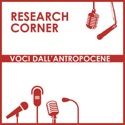 Research Corner - Voci dall’antropocene