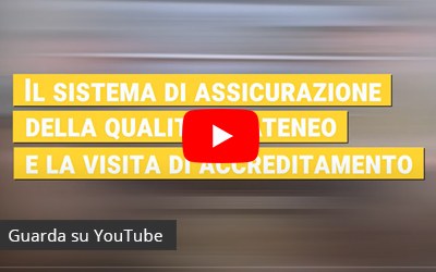 Guarda il video Il sistema di assicurazione della qualità di Ateneo e la visita di accreditamento